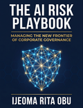 AI Risk Playbook - Managing the New Frontier of Corporate Governance