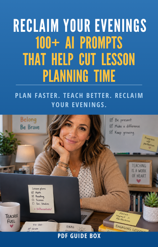 Reclaim Your Evenings - 100+ AI Prompts to Help Cut Lesson Planning Time