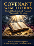 Covenant Wealth Codes - Biblical Manifestation & Financial Alignment For Christians